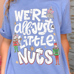 We're All Just a Little Nuts Graphic Tee - Boujee Boutique 