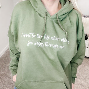 I want to live life where others see Jesus through me Hoodie - Boujee Boutique 